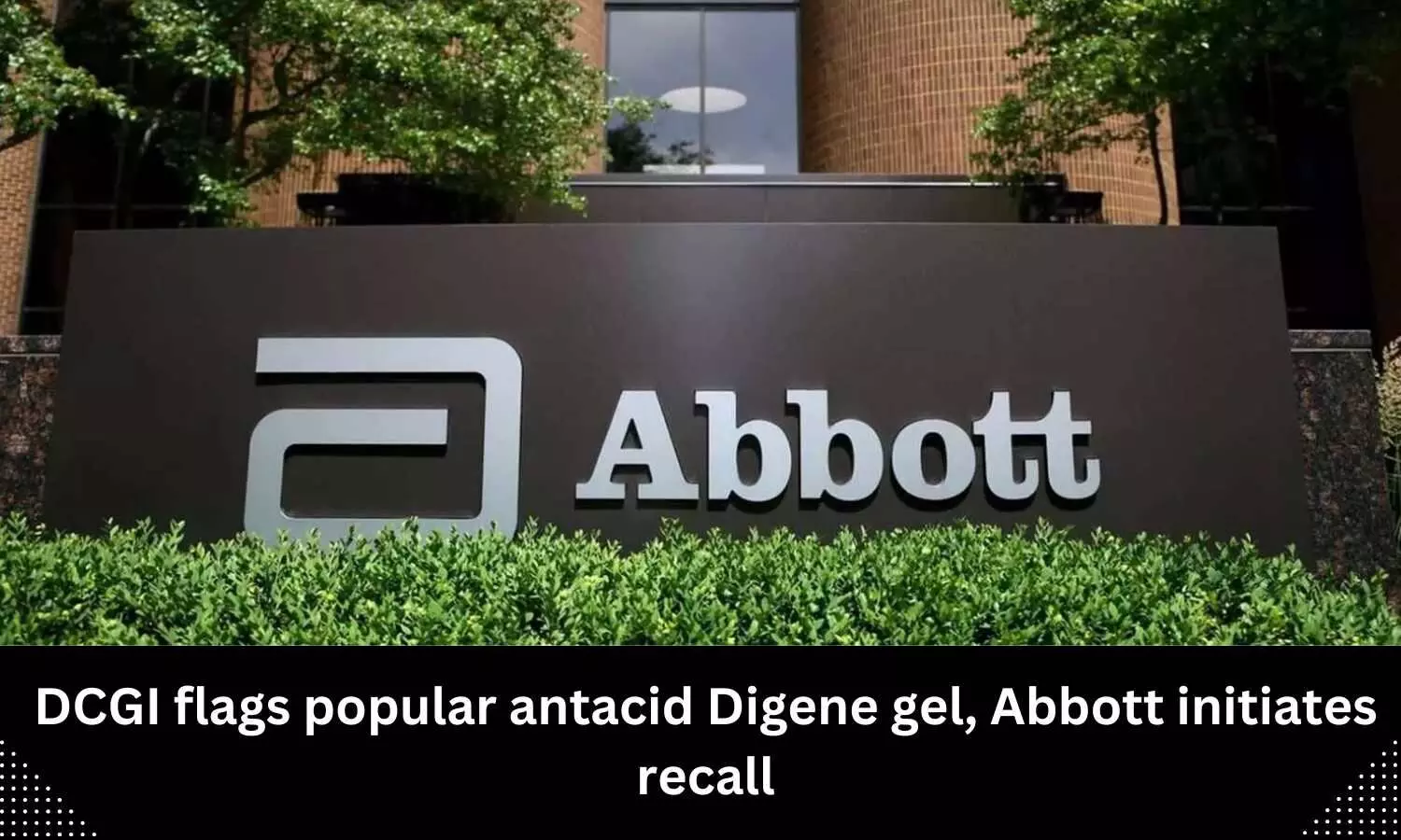 Popular antacid Digene gel receives warning alert from DCGI, Abbott initiates recall