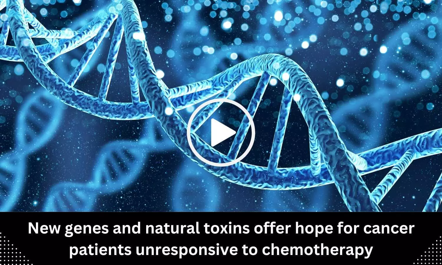 New genes and natural toxins offer hope for cancer patients unresponsive to chemotherapy