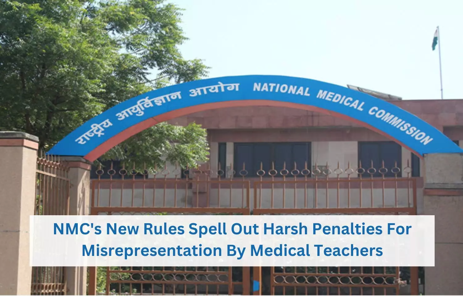 New rules of NMC spell out harsh penalties for misrepresentation by medical teachers
