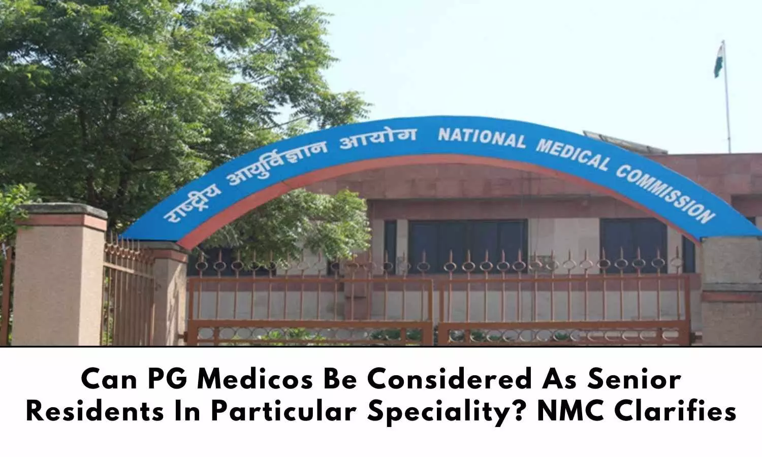 Can PG medicos be considered as senior residents in particular speciality? NMC clarifies