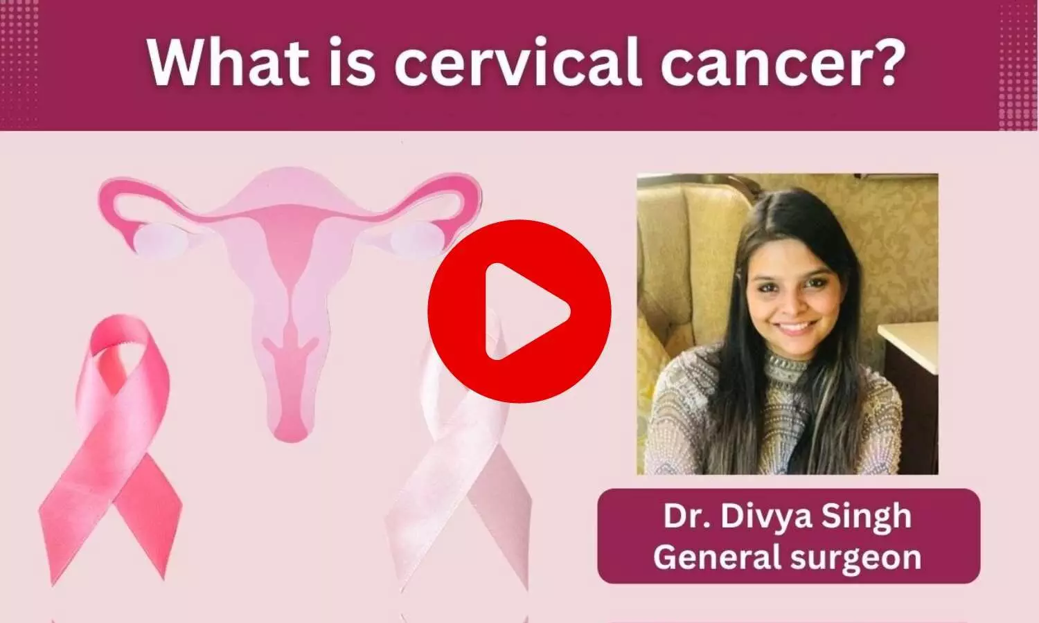 What is cervical cancer?- Ft. Dr. Divya Singh