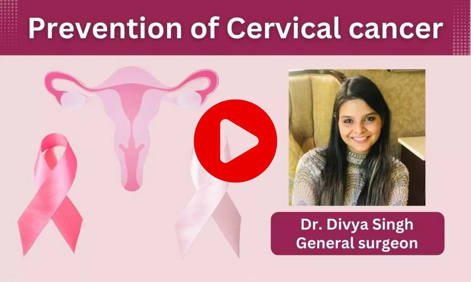 Factors helping in prevention of Cervical Cancer- Ft. Dr. Divya Singh