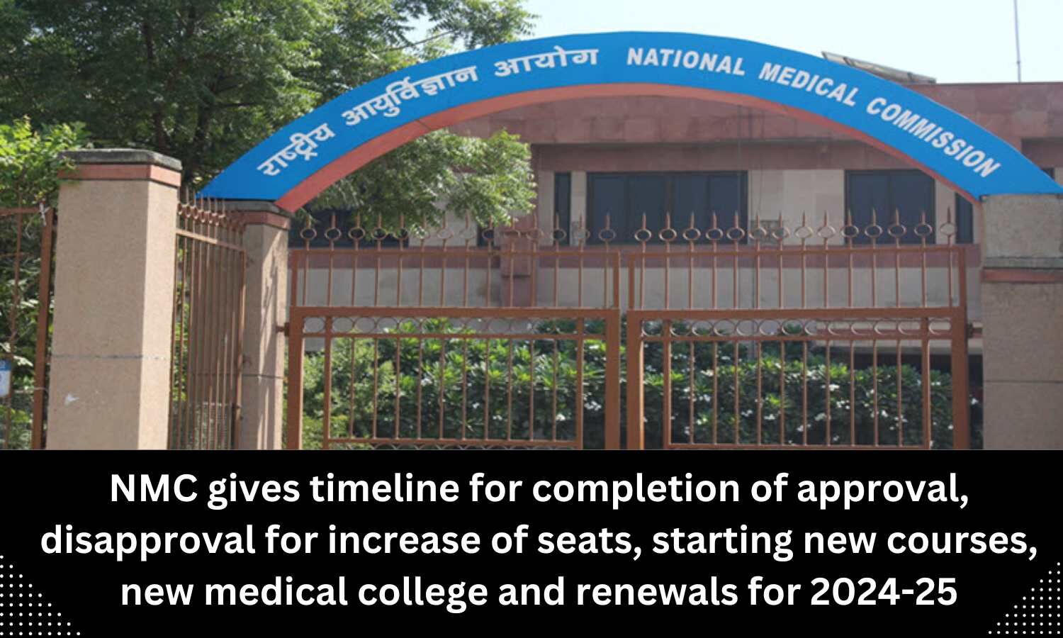 NMC releases schedule for completion of approval, disapproval for