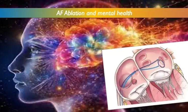 AF ablation improves psychological health of patients besides reducing cardiac symptoms: REMEDIAL trial
