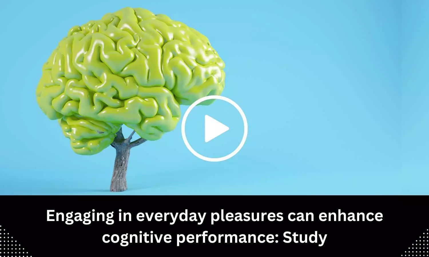Engaging in everyday pleasures can enhance cognitive performance shows study