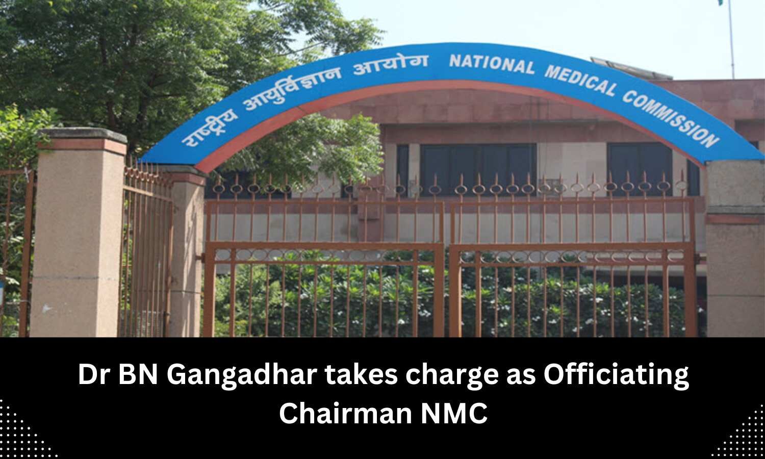 MARB President Dr BN Gangadhar Appointed As Officiating NMC Chairman