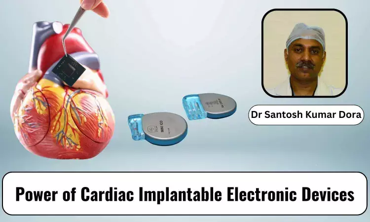 Bridging the Heart Health Gap: The Power of Cardiac Implantable Electronic Devices - Dr Santosh Kumar Dora