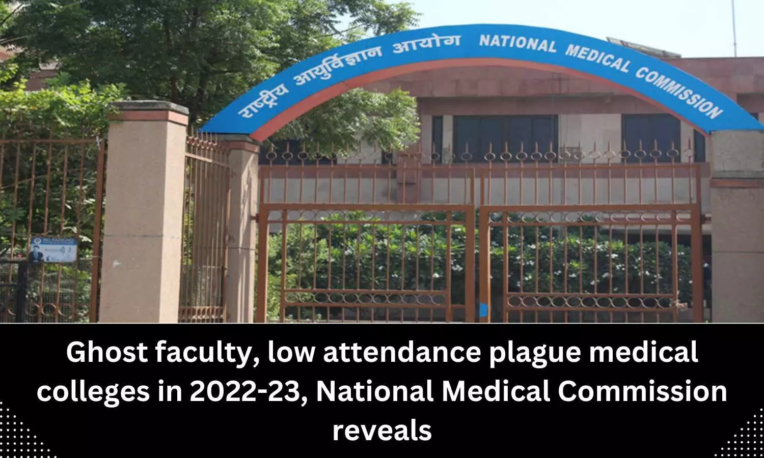 Majority of medical colleges have ghost faculty, fall short of 50 per cent attendance requirement: NMC