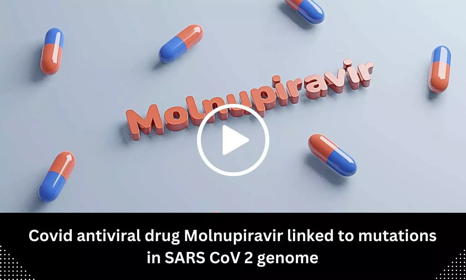 Covid antiviral drug Molnupiravir linked to mutations in SARS CoV 2 genome