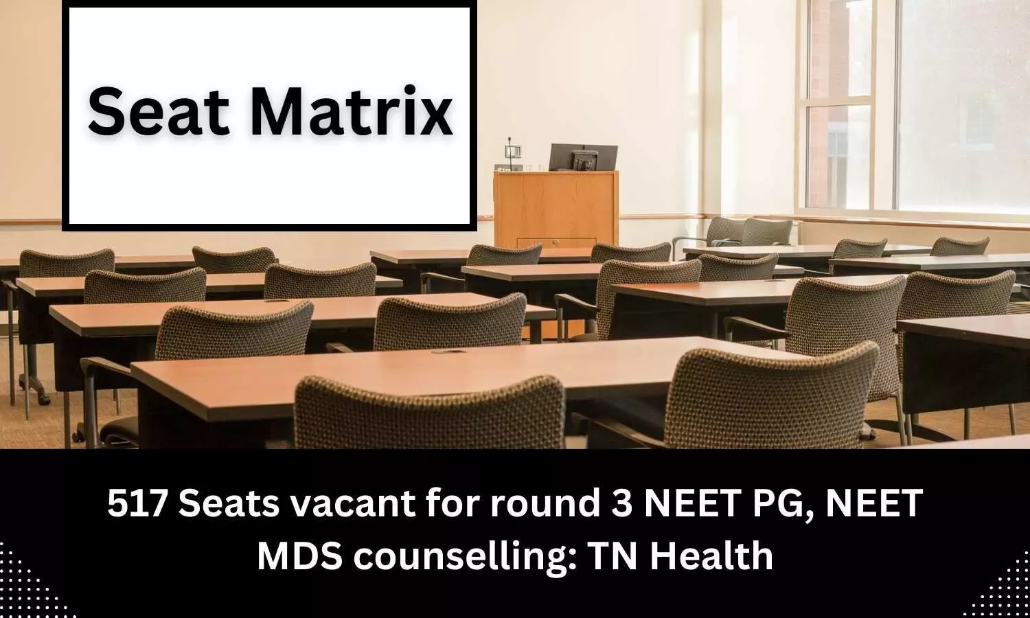 TN Health releases tentative vacancy position for round 3 NEET PG, NEET MDS admissions