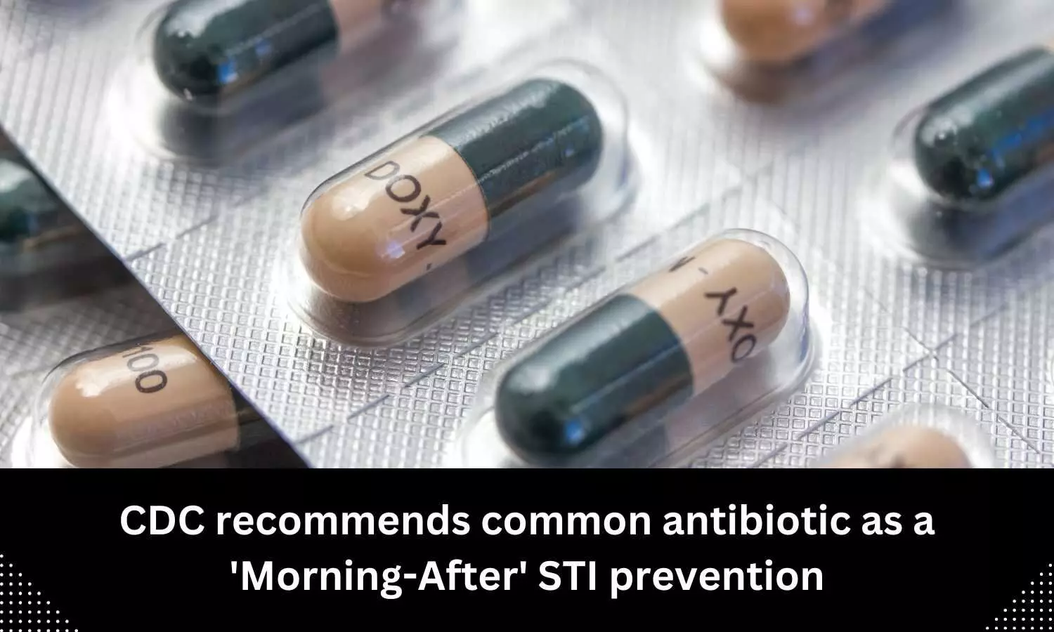 CDC recommends common antibiotic as a Morning-After STI prevention