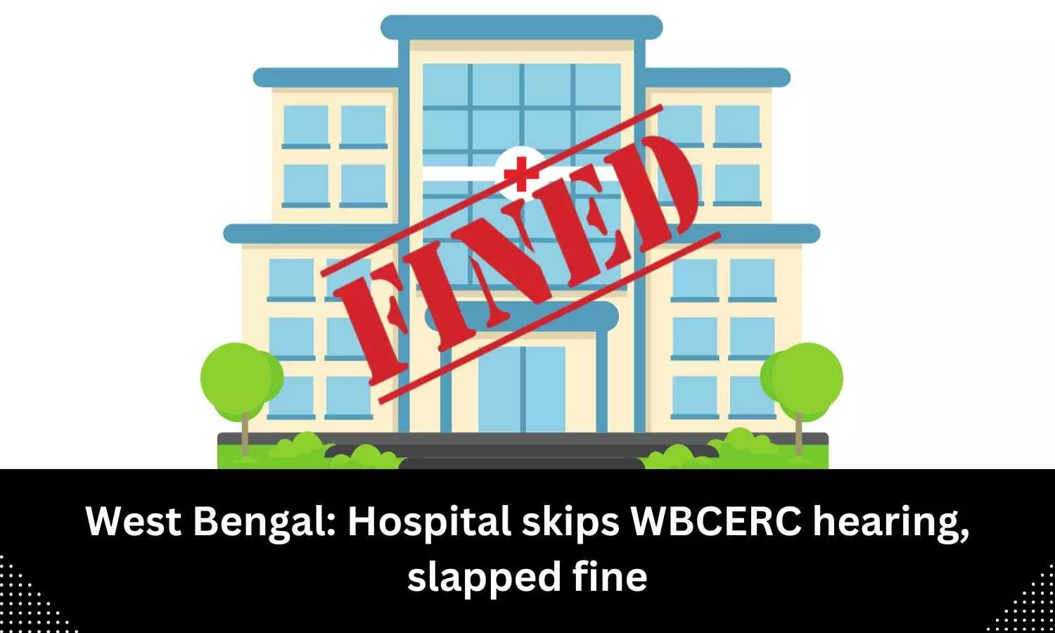 WBCERC takes strict action against Bhagirathi Neotia Hospital for absence at commission hearing