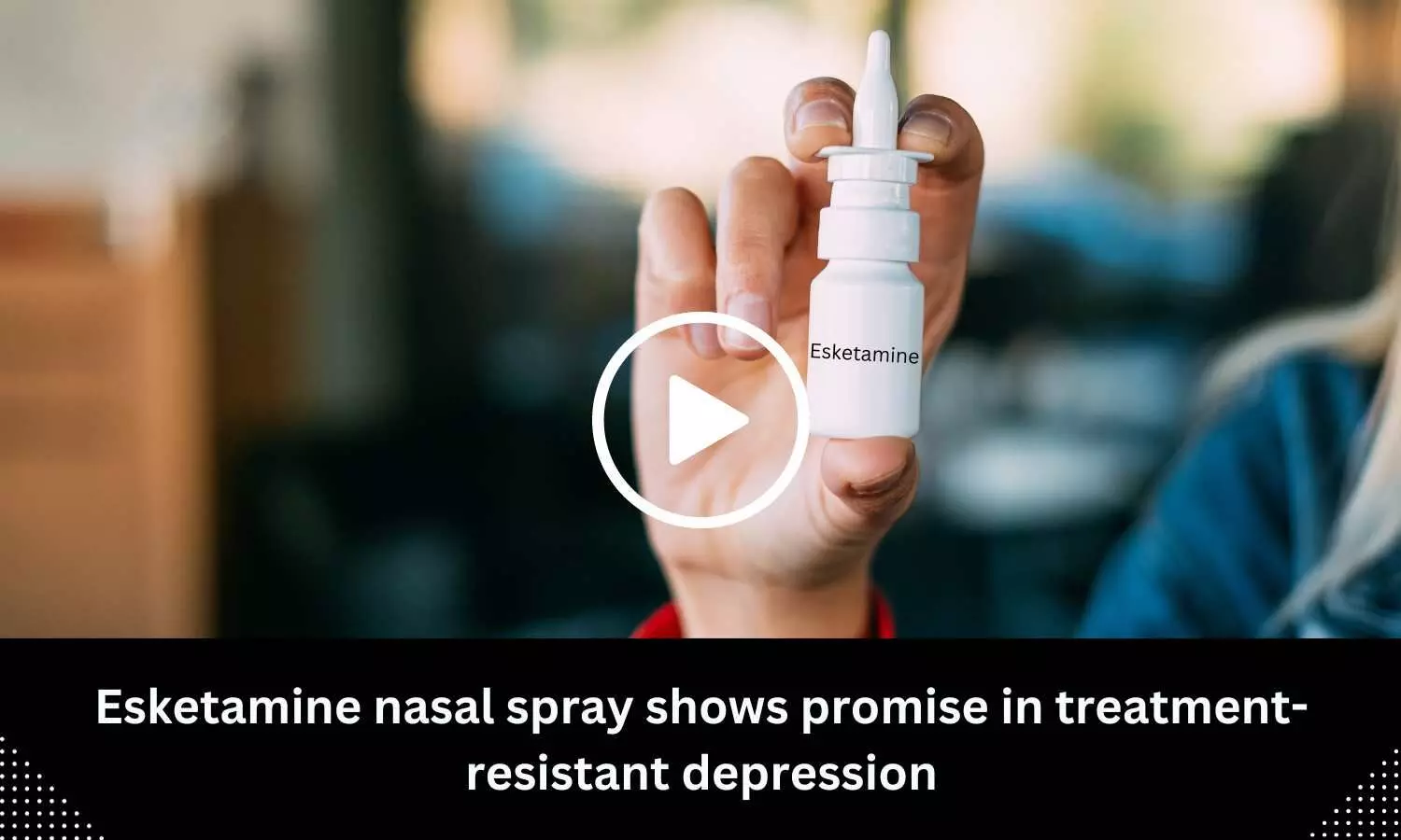 Esketamine nasal spray shows promise in treatment-resistant depression