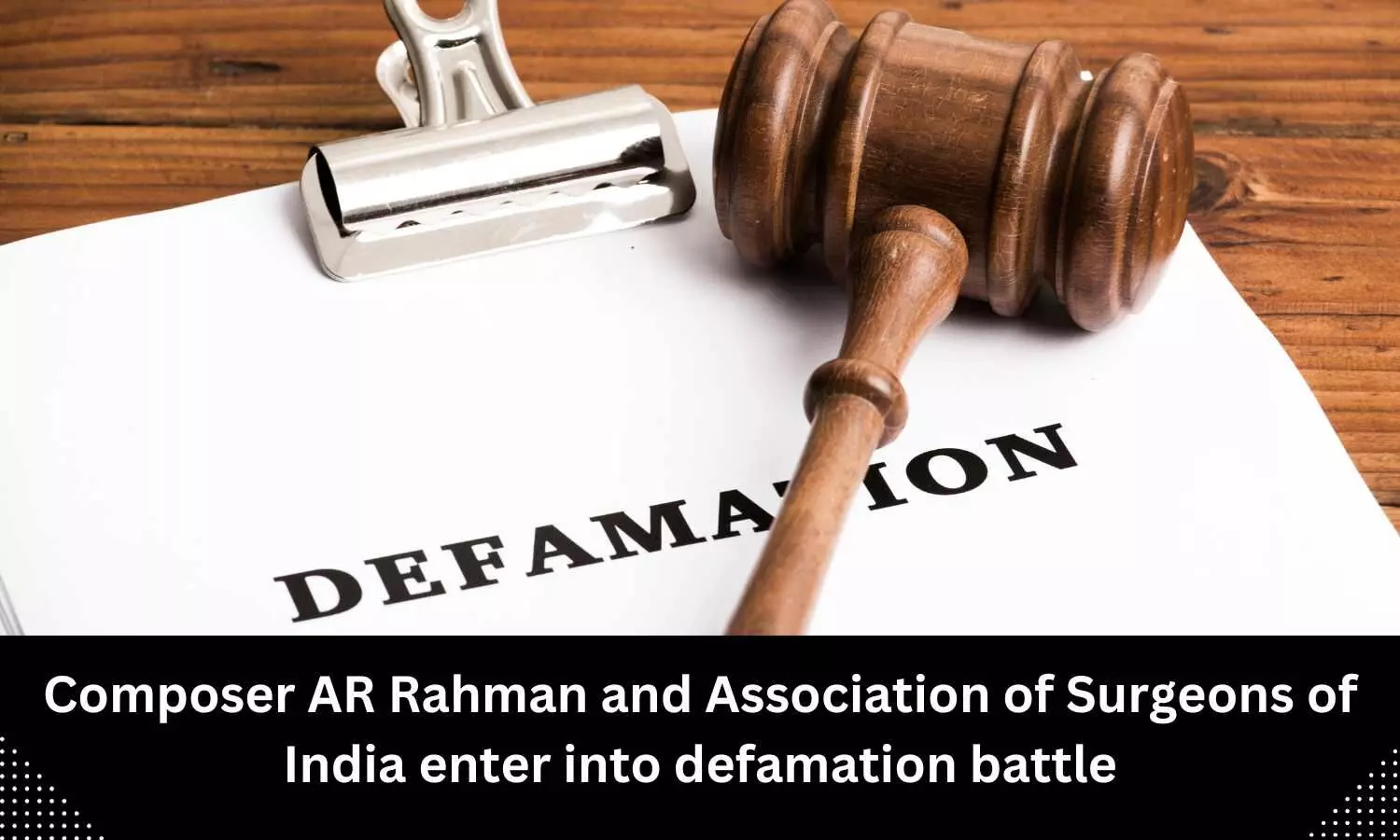 Association of Surgeons of India and Composer AR Rahman enter into defamation battle