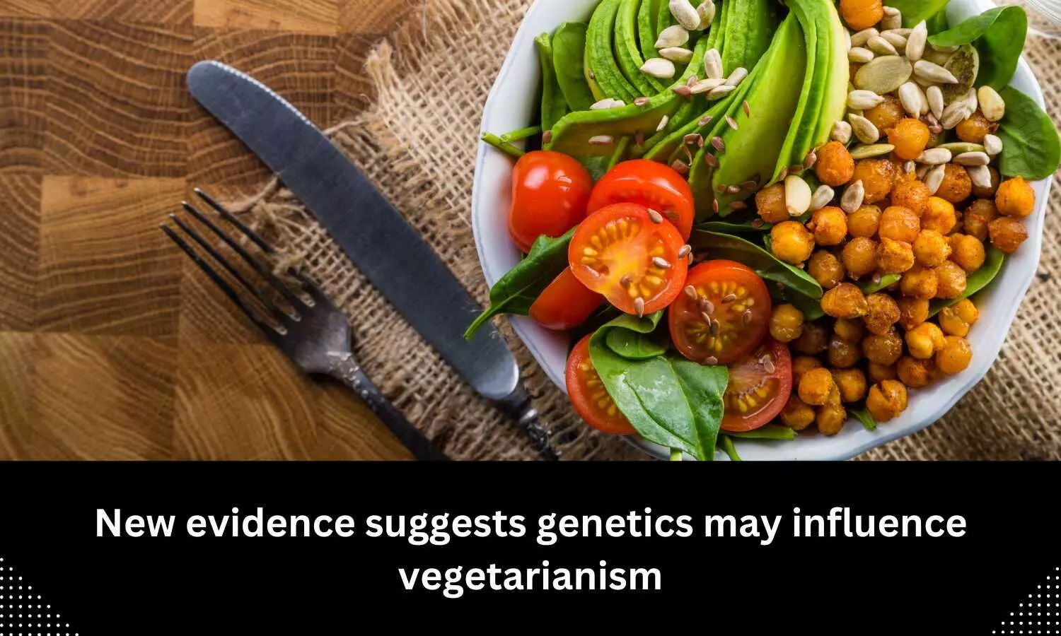 New evidence suggests genetics may influence vegetarianism