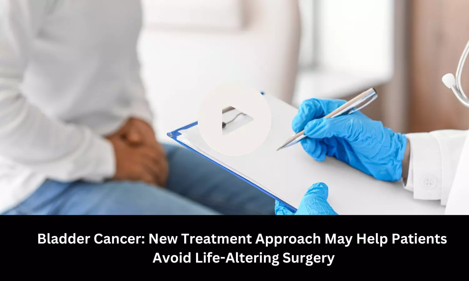 Bladder Cancer: New Treatment Approach May Help Patients Avoid Life-Altering Surgery