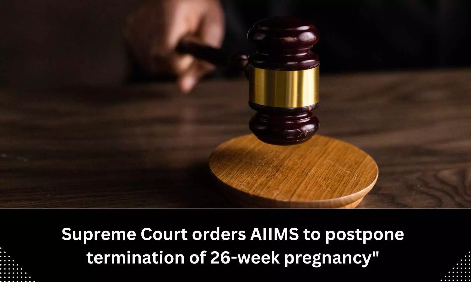Defer termination of 26-week pregnancy: SC orders AIIMS