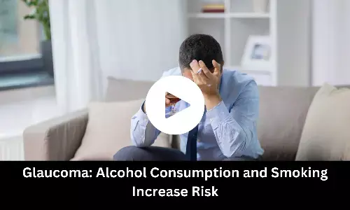 Glaucoma : Alcohol Consumption and Smoking Increase Risk