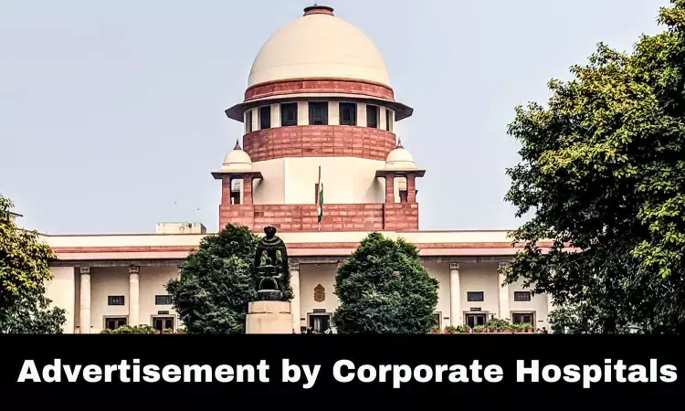 How to regulate advertisements by corporate hospitals? Supreme Court asks NMC, Centre