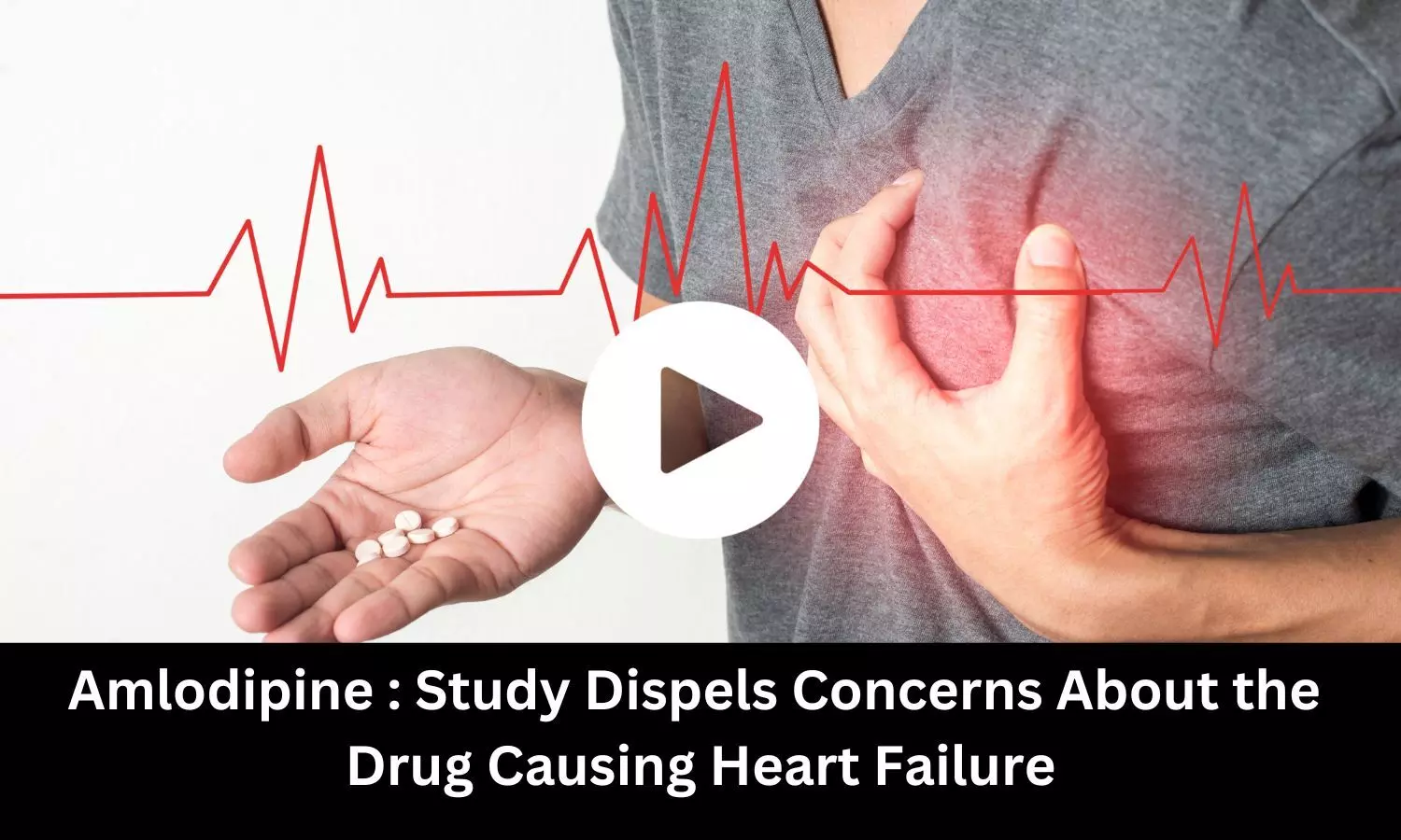 Amlodipine : Study Dispels Concerns About the Drug Causing Heart Failure