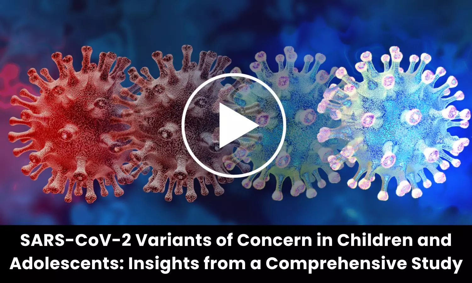 SARS-CoV-2 Variants of Concern in Children and Adolescents: Insights from a Comprehensive Study