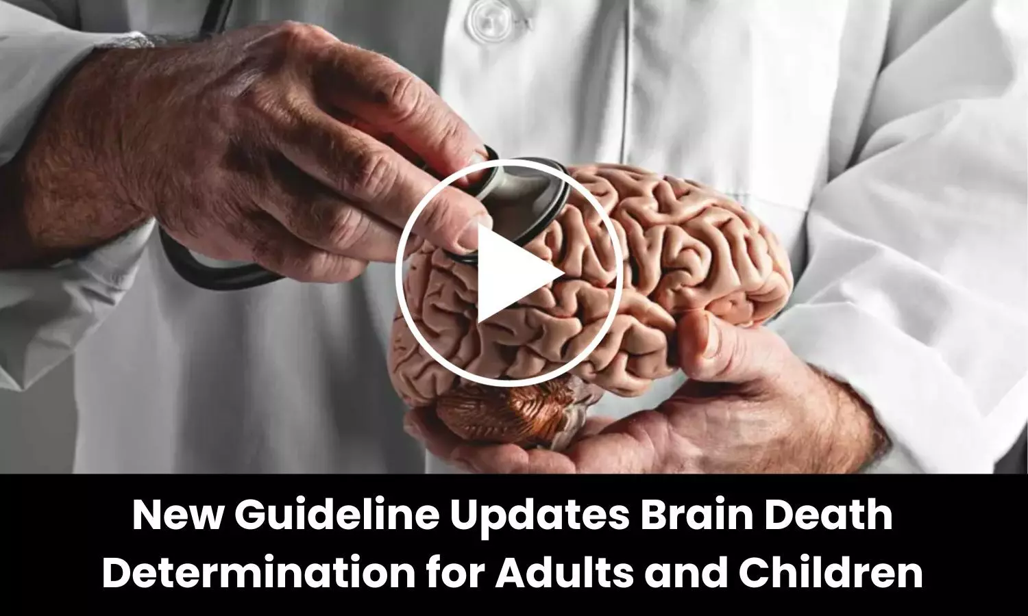 New Guideline Updates Brain Death Determination for Adults and Children