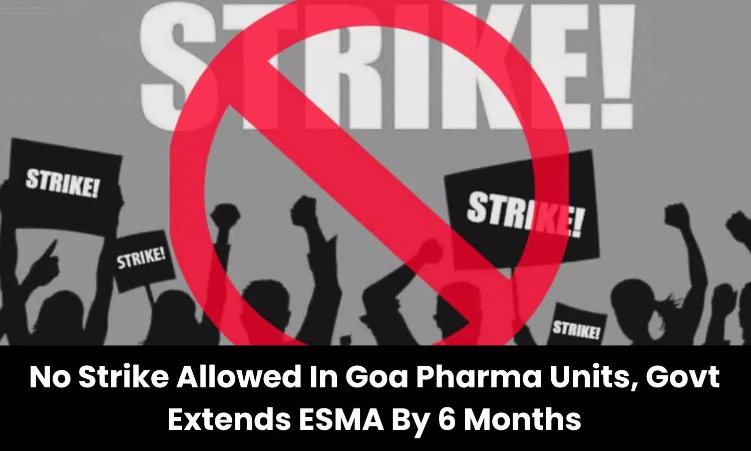 Goa govt extends ESMA for private Pharma manufacturing cos for another 6 months