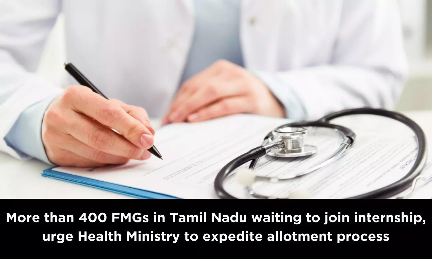 Over 400 FMGs waiting to join internship in Tamil Nadu: FMG Wing of TNMSA urge Health Ministry to expedite allotment process