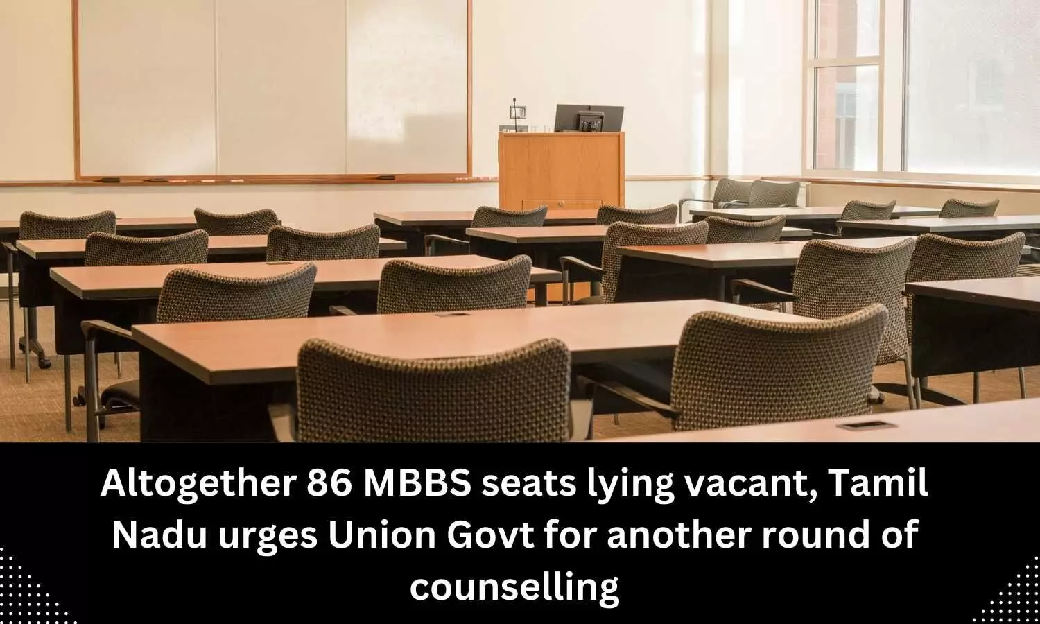 Altogether 86 MBBS seats lying vacant: Tamil Nadu Govt seeks extension of counselling deadline