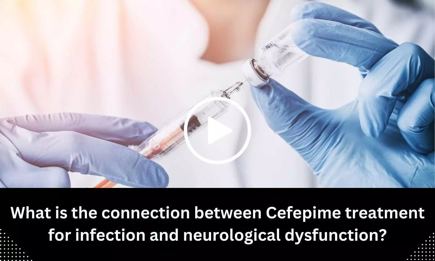 What is the connection between Cefepime treatment for infection and neurological dysfunction?