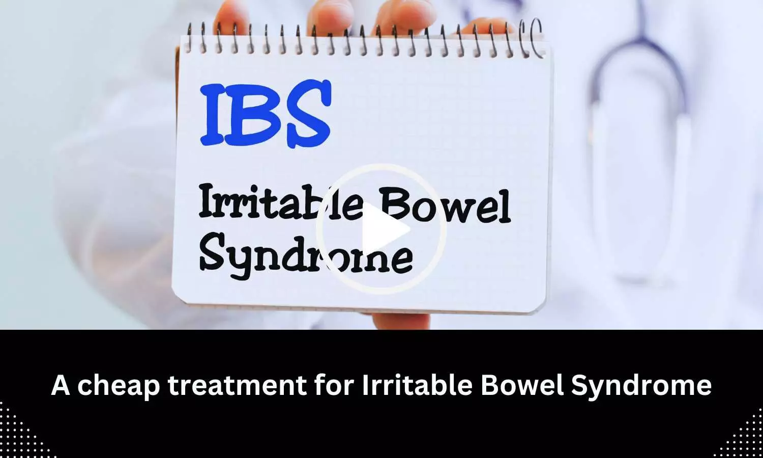 A cheap treatment for Irritable Bowel Syndrome