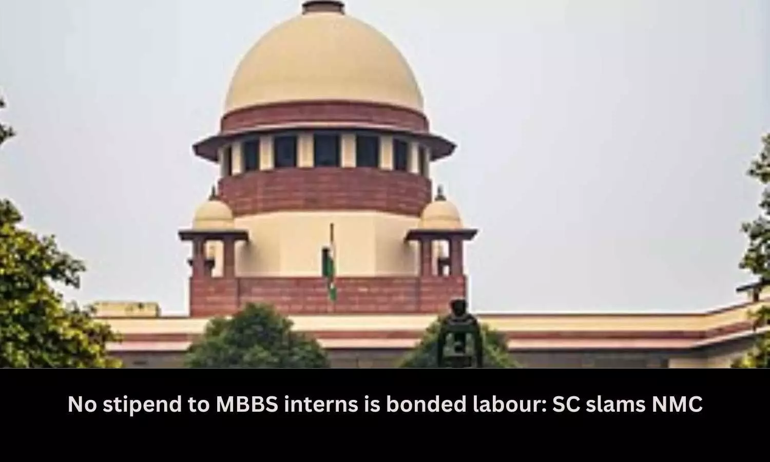 SC slams NMC over non payment of stipends to MBBS interns
