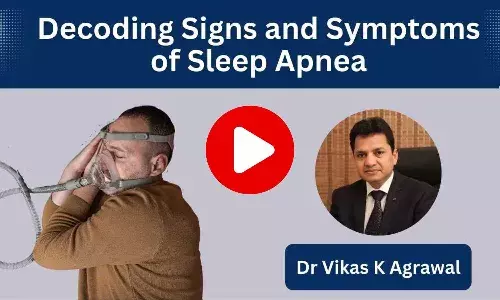 Decoding Signs and Symptoms of Sleep Apnea - Dr Vikas K Agrawal