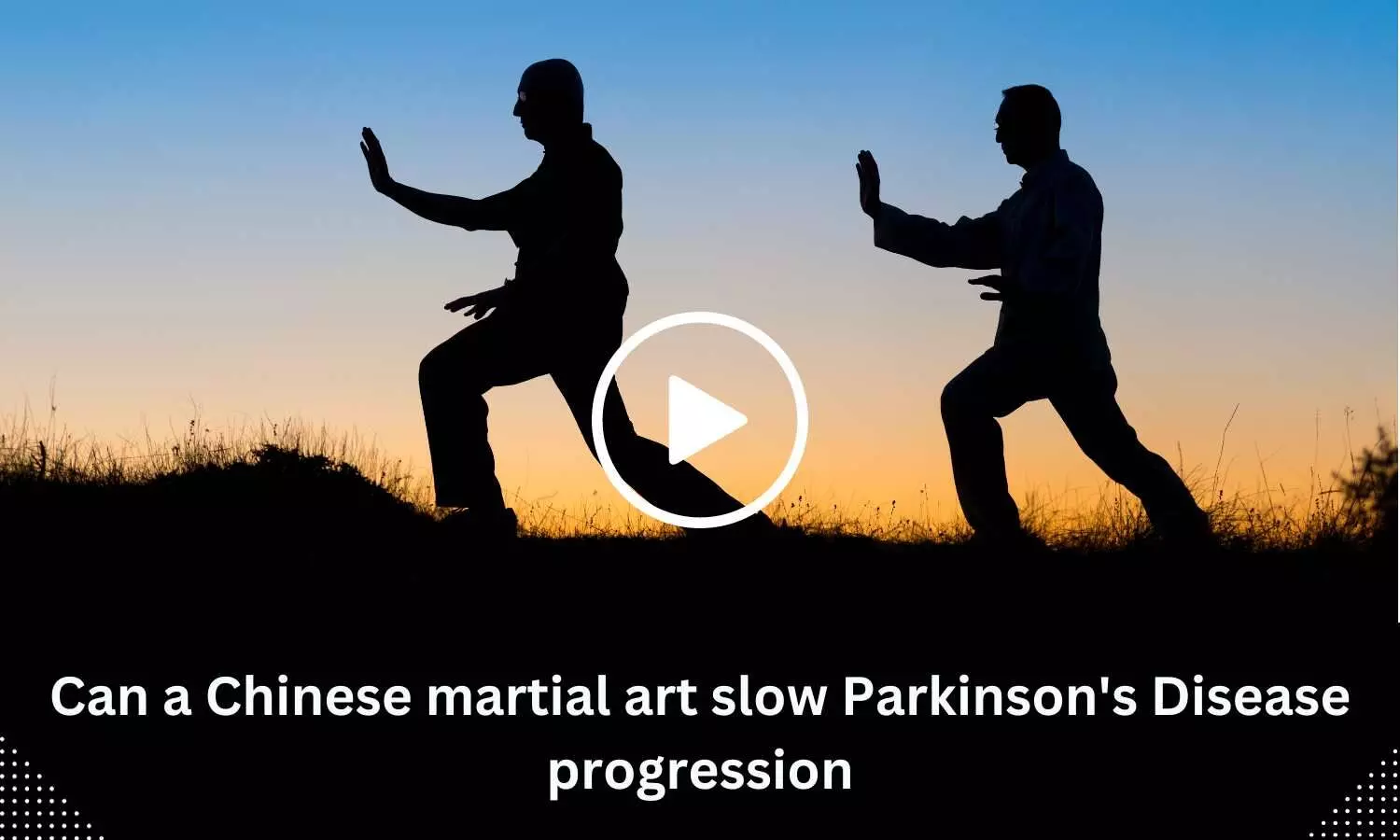 Can a Chinese martial art slow Parkinsons Disease progression