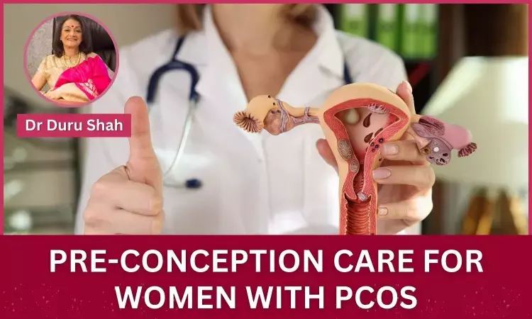 Understanding Pre-conception Care for Women with PCOS (Polycystic Ovary Syndrome) - Dr Duru Shah