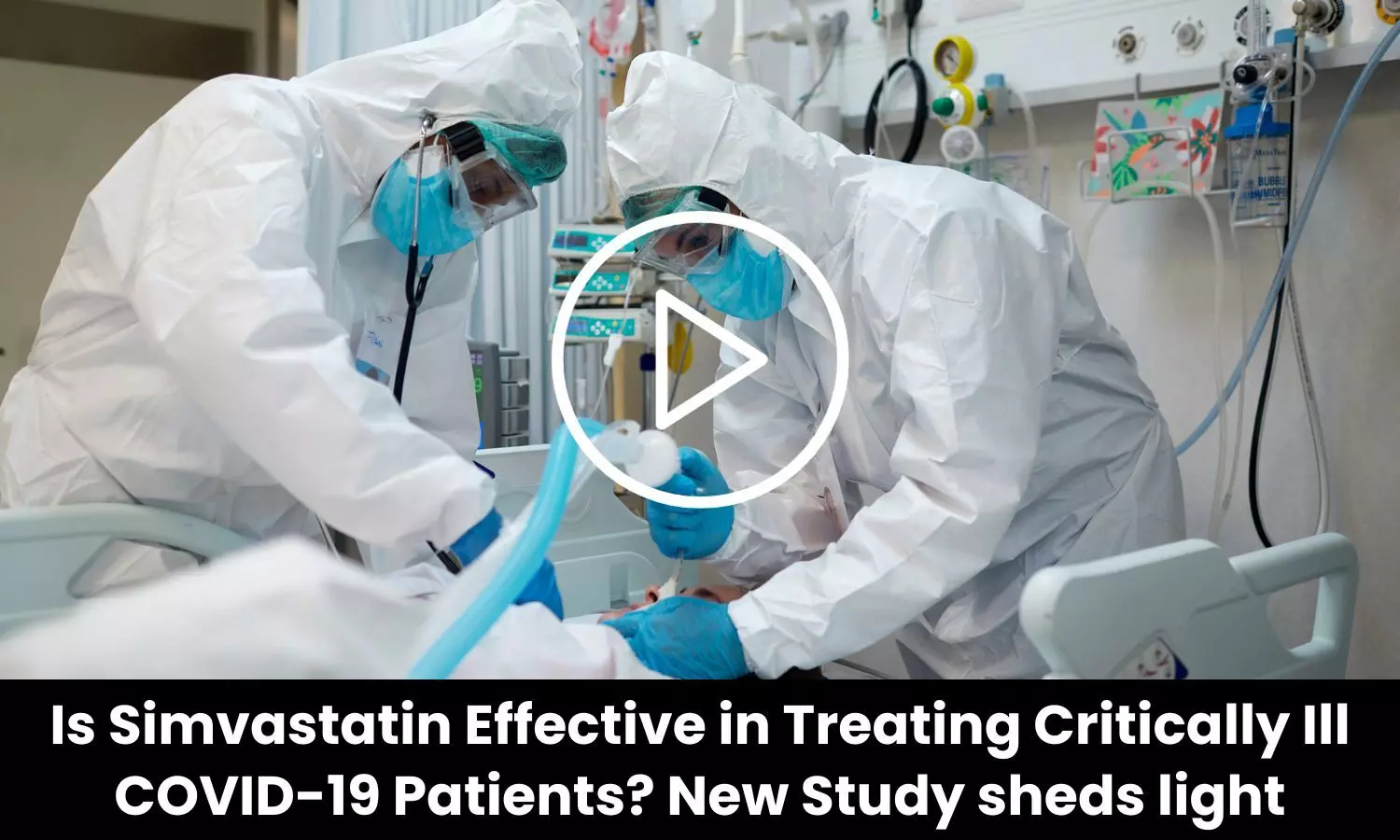 Is Simvastatin Effective in Treating Critically Ill COVID-19 Patients? New Study sheds light