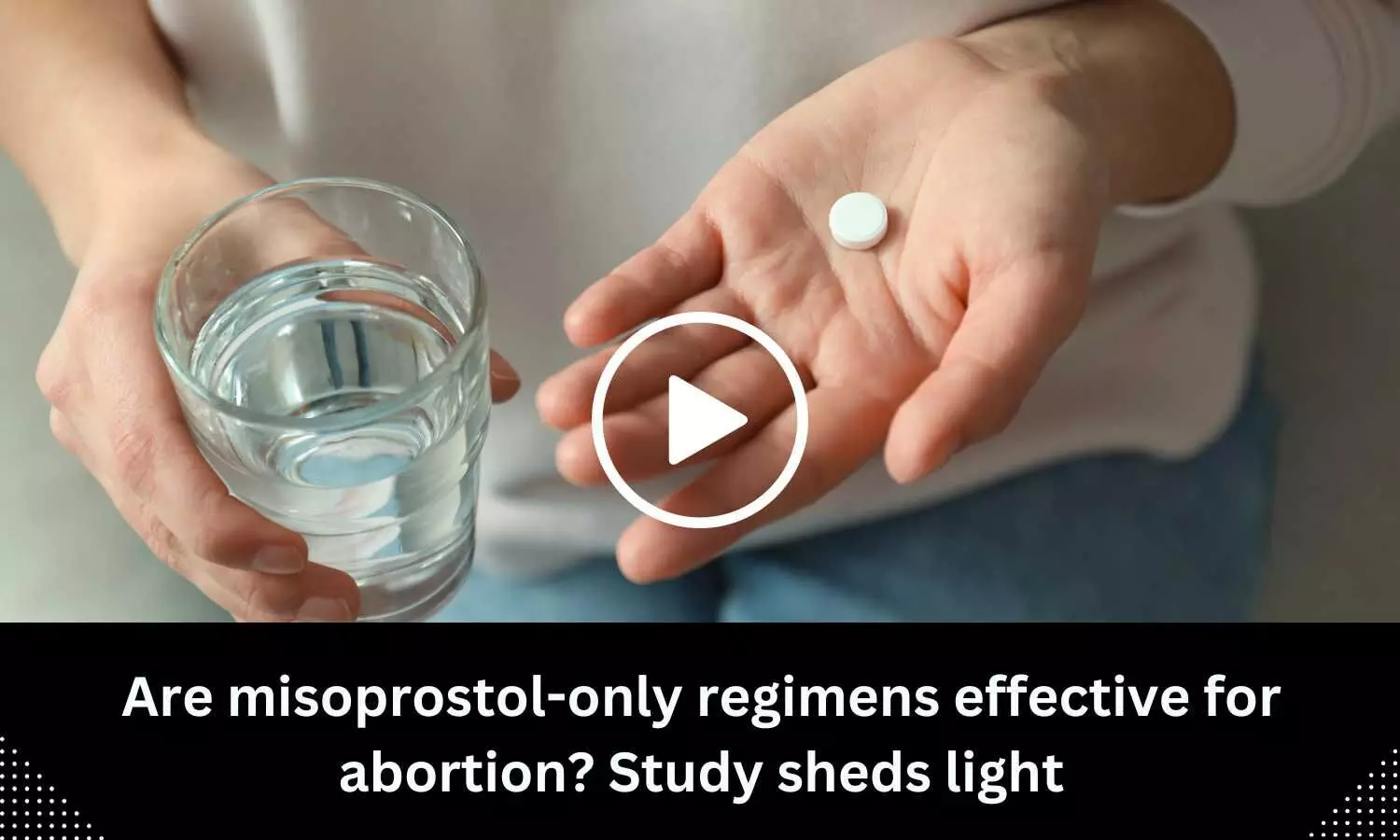 Are misoprostol-only regimens effective for abortion? Study sheds light