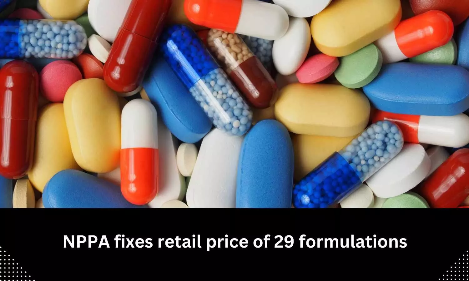 Retail price of 29 formulations fixed by NPPA
