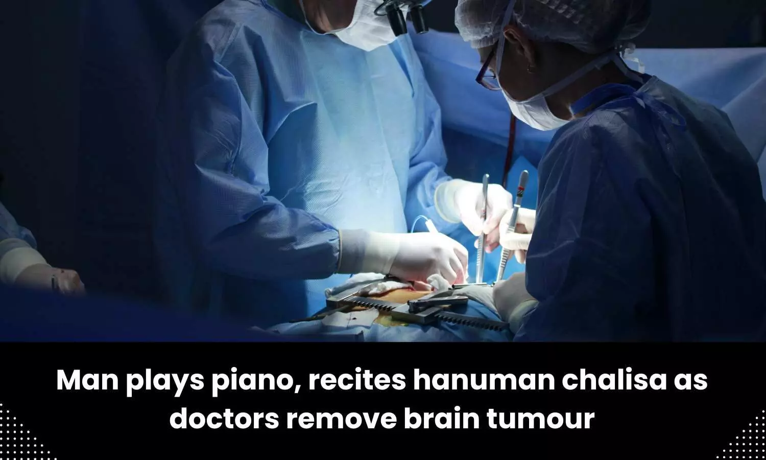 Patient plays piano, recites hanuman chalisa during brain tumor surgery at AIIMS Bhopal