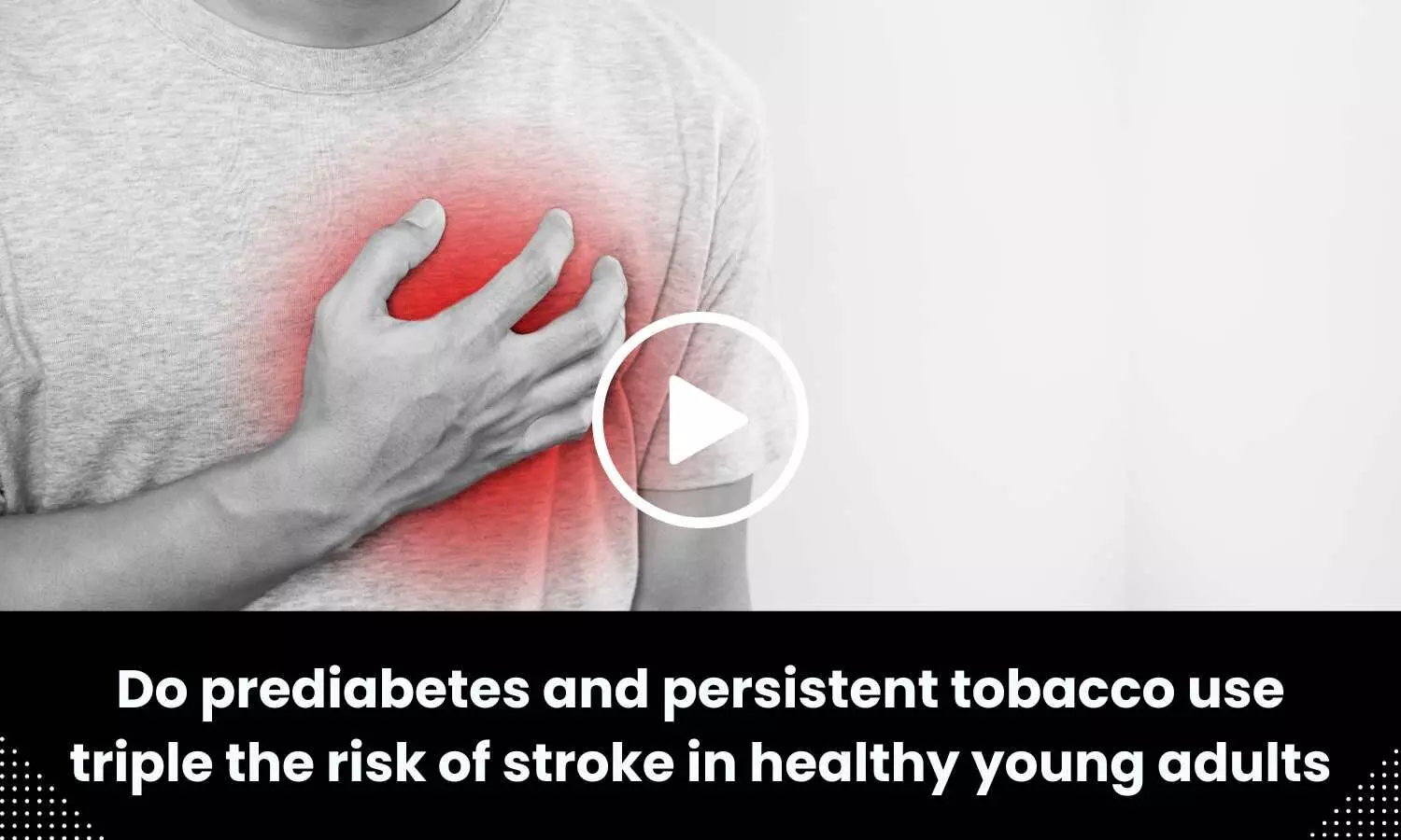 Do prediabetes and persistent tobacco use triple the risk of stroke in healthy young adults