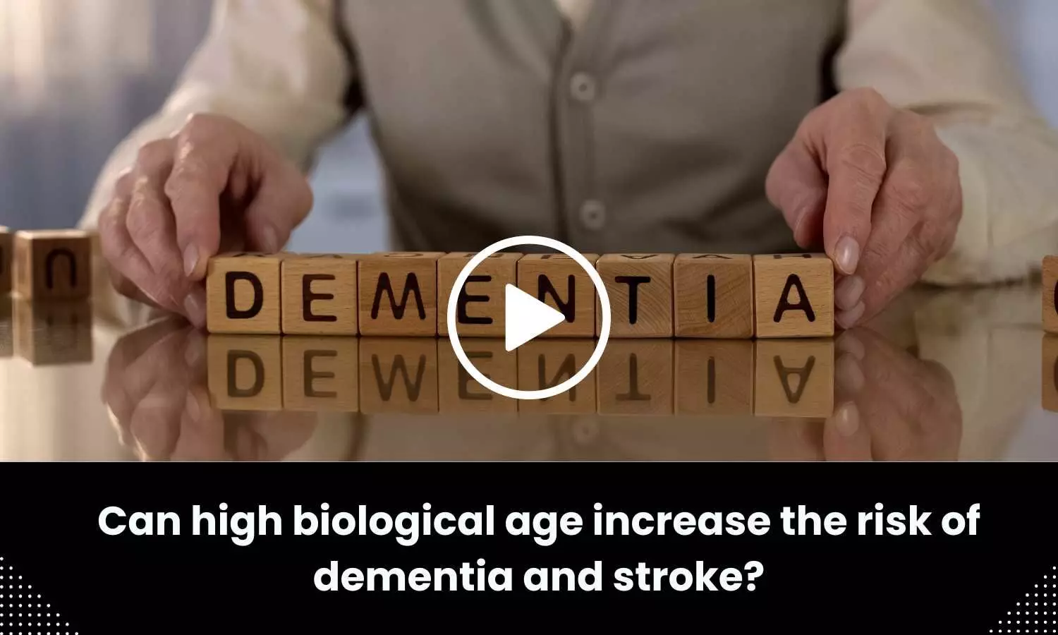 Can high biological age increase the risk of dementia and stroke?