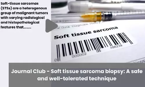 Journal Club - Soft tissue sarcoma biopsy: A safe and well-tolerated technique