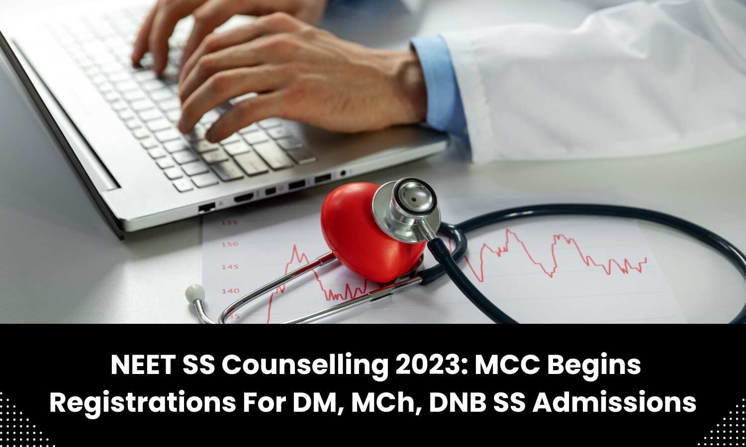 MCC Releases Tentative Schedule For NEET SS 2023 Counselling