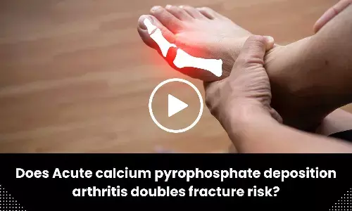 Does Acute calcium pyrophosphate deposition arthritis doubles fracture risk?
