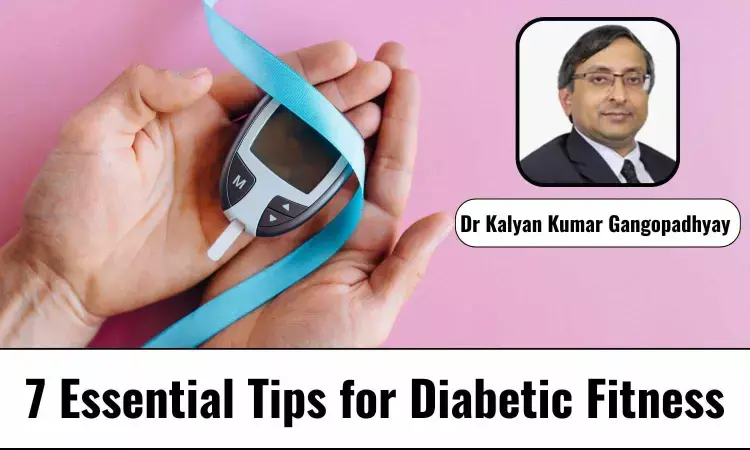 Empowering Diabetic Fitness: 7 Essential Tips to Manage Diabetes Through Movement - Dr Kalyan Kumar Gangopadhyay