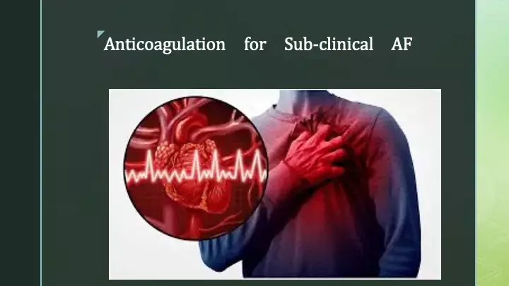 Subclinical AF: Apixaban reduces Stroke risk, albeit at a higher bleeding risk, ATRESiA trial