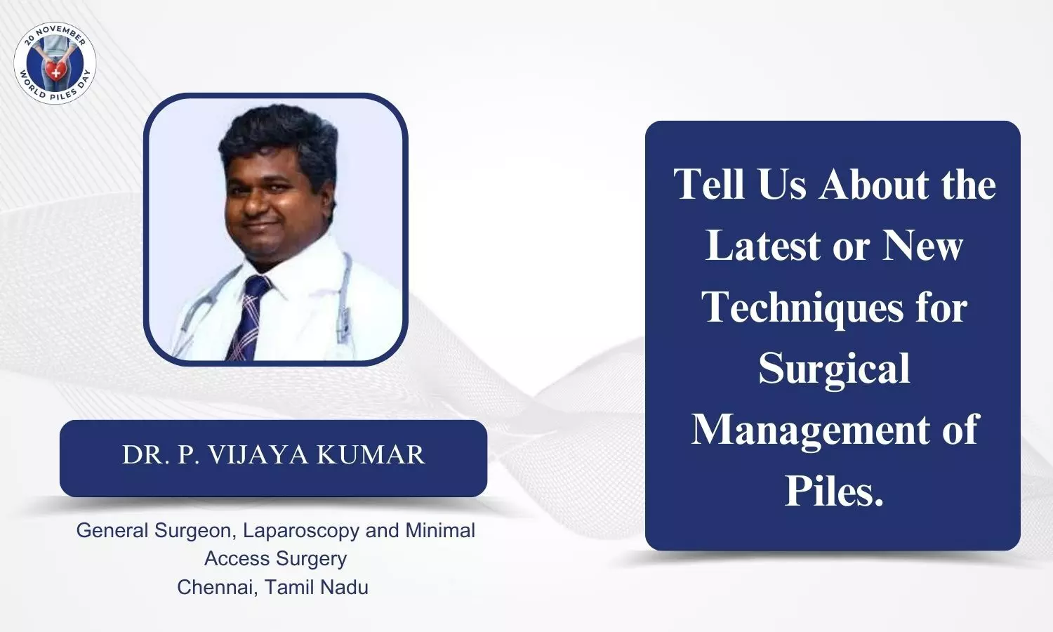 What are the latest techniques for surgical management of piles? - Dr P. Vijaya Kumar