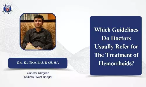 Which Guidelines do doctors usually refer to for the treatment of Hemorrhoids? - Dr Kushankur Guha