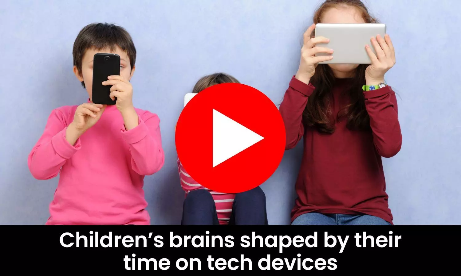 Childrens brains shaped by their time on tech devices