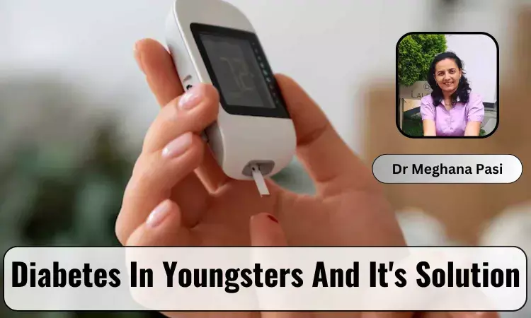 Rise Of Diabetes In Youngsters: How To Counter The Problem? - Dr Meghana Pasi